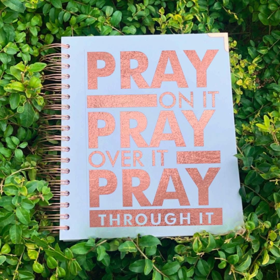 Pray On It, Pray Over It, Pray Through It Prayer Journal